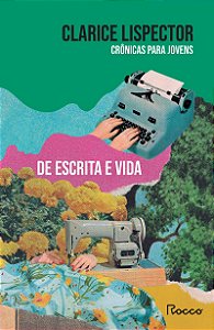 Crônicas para jovens: de escrita e vida