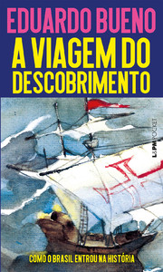 A viagem do descobrimento: como o Brasil entrou na história