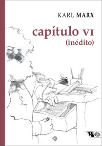 Capítulo VI (inédito) Manuscritos de 1863-1867, O capital, Livro I
