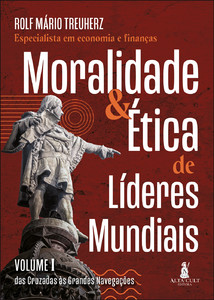 Moralidade & ética de líderes mundiais: das cruzadas às grandes navegações