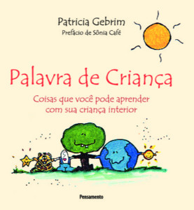 Palavra de criança: coisas que você pode aprender com sua criança interior