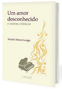 Um Amor Desconhecido e outras crônicas