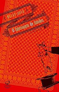 O fabricante de ilusões