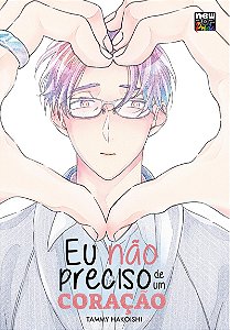 Eu não preciso de um Coração (Volume Único)