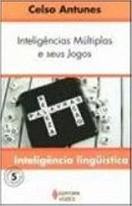 Inteligências múltiplas e seus jogos Vol. 5: Inteligência linguística