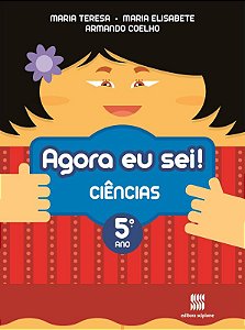 Agora eu sei! Ciências naturais - 5º Ano