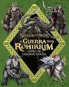 O Senhor dos Anéis: A Guerra dos Rohirrim – Livro de colorir oficial do filme&nbsp;de Kenji Kamiyama&nbsp;e&nbsp;Peter&nbsp;Jackson