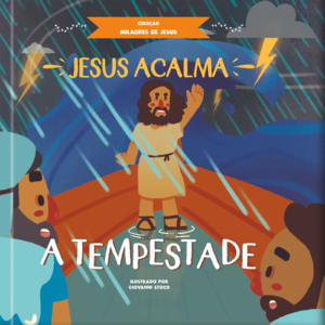 Jesus acalma a tempestade: Coleção milagres de Jesus