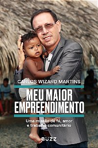 Meu maior empreendimento: uma missão de fé, amor e trabalho comunitário