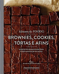 Brownies, cookies, tortas e afins: 60 receitas sensacionais para fazer num piscar de olhos