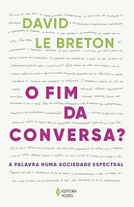 O fim da conversa?: A palavra numa sociedade espectral