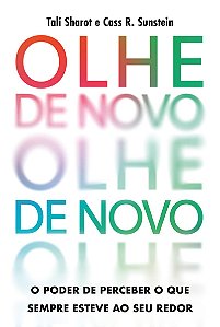 Olhe de novo: O poder de perceber o que sempre esteve ao seu redor
