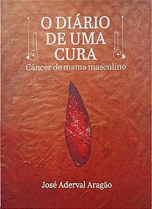 O DIARIO DE UMA CURA - CÂNCER DE MAMA MASCULINO