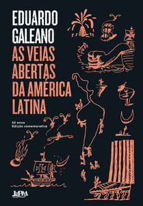 As veias abertas da América latina - 50 anos: edição comemorativa