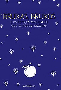 Bruxas, bruxos e os feitiços mais cruéis que se podem imaginar