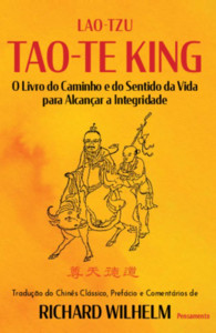 Tao-Te King: o livro do caminho e do sentido da vida para alcançar a integridade