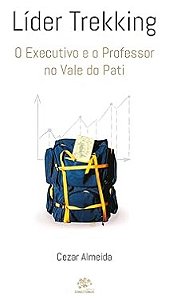Livro Líder Trekking: O Executivo e o Professor no Vale do Pati