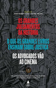 Os advogados vão ao cinema + O que os grandes livros ensinam sobre justiça + Os grandes julgamentos da história
