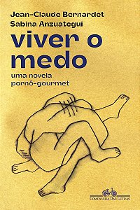 Viver o medo: Uma novela pornô-gourmet