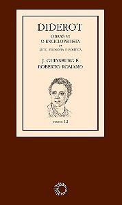 Diderot: Obras VI - O Enciclopedista: Arte, filosofia e política [3]