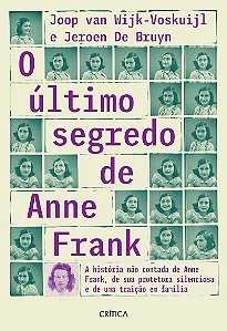 O último segredo de Anne Frank: A história não contada de Anne Frank, de sua protetora silenciosa e de uma traição em família