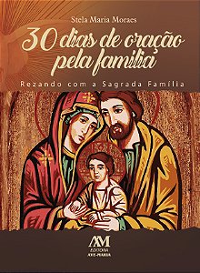 30 Dias de Oração pela Família: Rezando com a Sagrada Família
