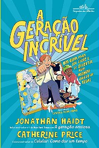 A geração incrível: Um guia para ser livre e se divertir num mundo cheio de telas