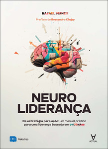 Neuroliderança: da estratégia para ação: um manual prático para uma liderança baseada em evidências