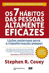 Os 7 hábitos das pessoas altamente eficazes: Lições poderosas para a transformação pessoal