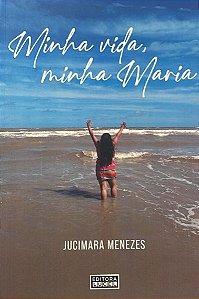 MINHA VIDA, MINHA MARIA