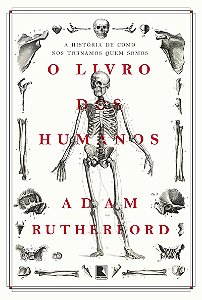 O livro dos humanos: A história de como nos tornamos quem somos