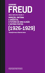Freud (1926 - 1929) - Obras completas volume 17: O futuro de uma ilusão e outros textos