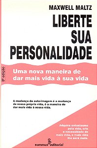 Liberte sua personalidade: uma nova maneira de dar mais vida á sua vida