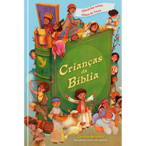 Crianças da Bíblia: Histórias sobre filhos de Deus