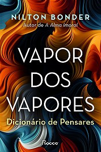 Vapor dos vapores: Dicionário de pensares