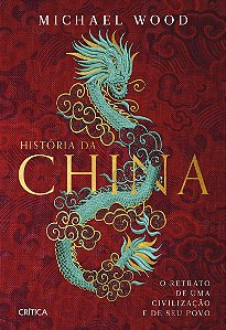 História da China: O retrato de uma civlilização e de seu povo