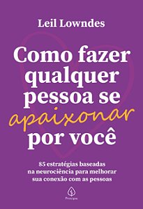 Como Fazer Qualquer Pessoa se Apaixonar Por Você
