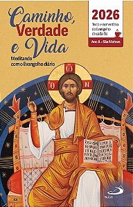 Caminho, Verdade e Vida - Texto e comentário do Evangelho de cada dia - 2026