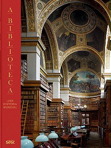A Biblioteca: Uma história mundial