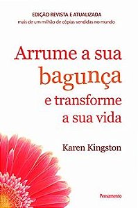 Arrume a sua bagunça e transforme a sua vida