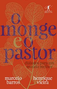 O monge e o pastor: Diálogos para um mundo melhor