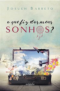 O que Fiz dos meus Sonhos?