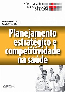 Planejamento estratégico e competitividade na saúde
