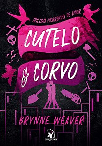Cutelo e Corvo (Trilogia Morrendo de Amor - Livro 1)