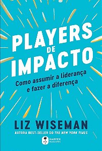 Players De Impacto: como assumir a liderança e fazer a diferença