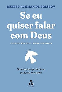 Se eu quiser falar com Deus: Orações para pedir força, proteção e coragem