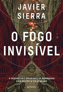 O fogo invisível: O segredo mais importante da humanidade está prestes a ser revelado