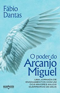 O poder do Arcanjo Miguel: Uma jornada de ensinamentos com um dos maiores anjos guerreiros de Deus