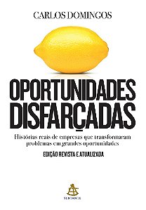 Oportunidades disfarçadas (Edição atualizada): Histórias reais de empresas que transformaram problemas em grandes oportunidades