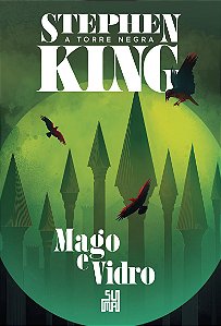 Mago e vidro (Nova edição): A Torre Negra volume 4